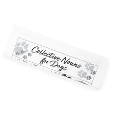 Load image into Gallery viewer, The Collective Nouns for Dogs - Tea Towel