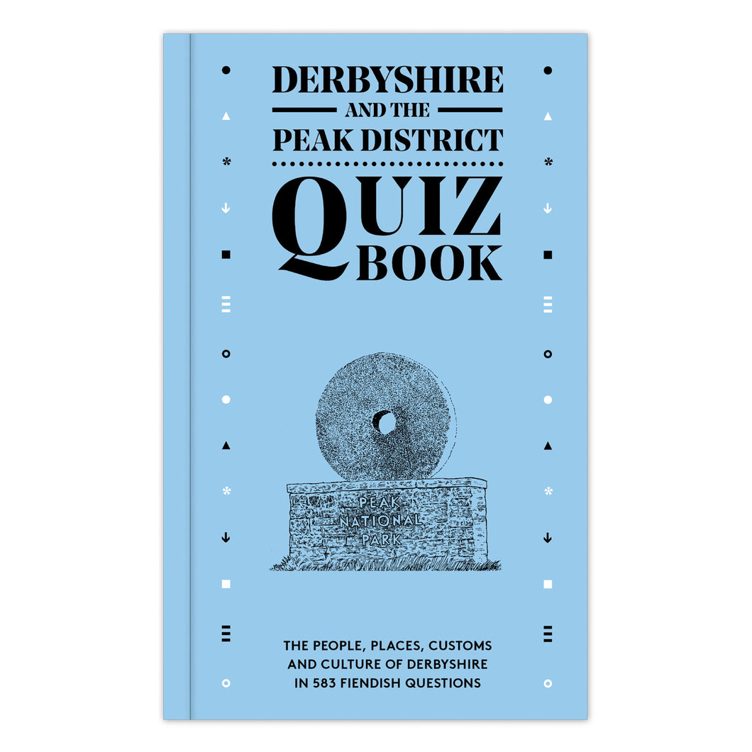 Derbyshire and the Peak District Quiz Book